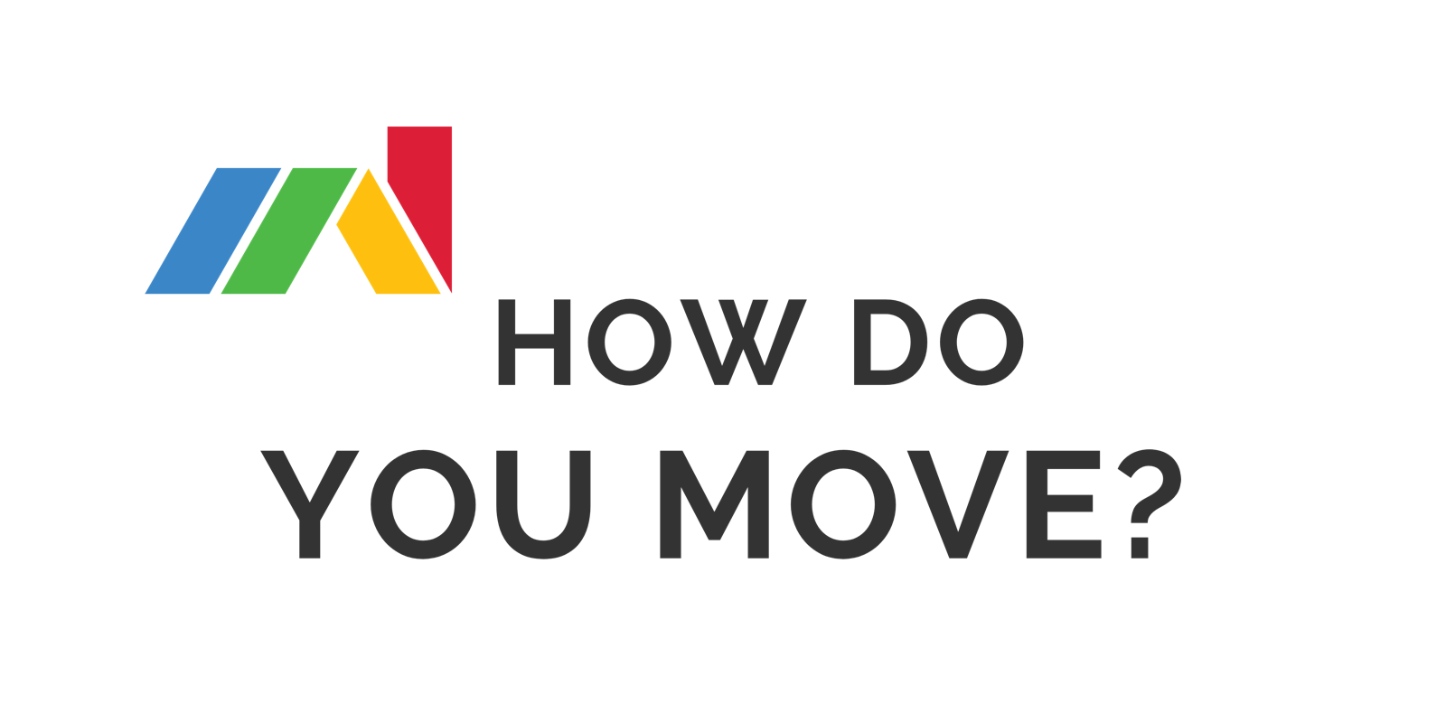 How Do You Move?